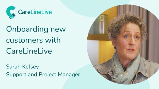 Onboarding new customers with CareLineLive